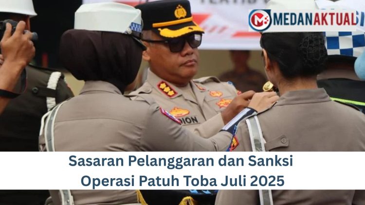 Sasaran Pelanggaran dan Sanksi Operasi Patuh Toba Juli 2025