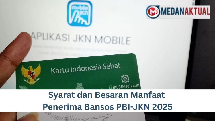 Syarat dan Besaran Manfaat Penerima Bansos PBI-JKN 2025