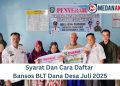 Syarat Dan Cara Daftar Bansos BLT Dana Desa Juli 2025