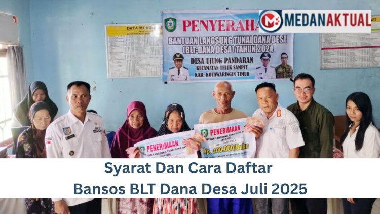 Syarat Dan Cara Daftar Bansos BLT Dana Desa Juli 2025