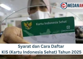 Syarat dan Cara Daftar KIS (Kartu Indonesia Sehat) Tahun 2025