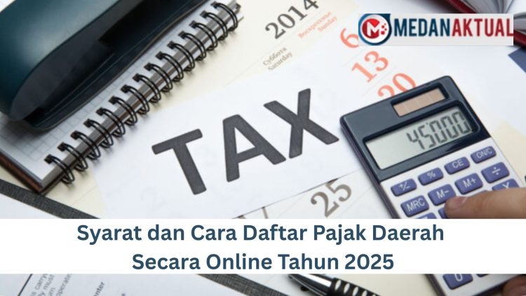 Syarat dan Cara Daftar Pajak Daerah Secara Online Tahun 2025