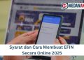 Syarat dan Cara Membuat EFIN Secara Online 2025