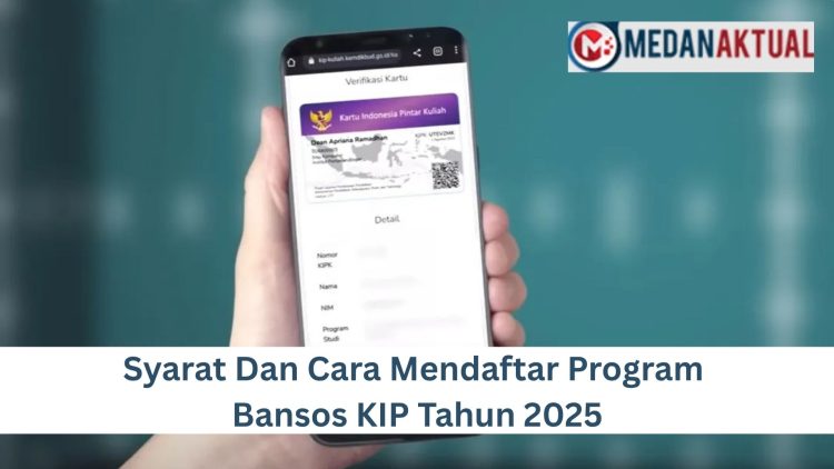 Syarat Dan Cara Mendaftar Program Bansos KIP Tahun 2025