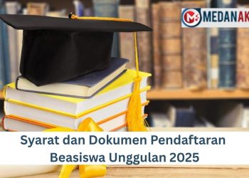 Syarat dan Dokumen Pendaftaran Beasiswa Unggulan 2025