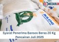 Syarat Penerima Bansos Beras 20 Kg Pencairan Juli 2025