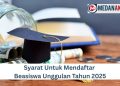 Syarat Untuk Mendaftar Beasiswa Unggulan Tahun 2025