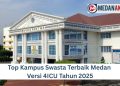 Top Kampus Swasta Terbaik Medan Versi 4ICU Tahun 2025