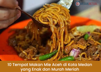 10 Tempat Makan Mie Aceh di Kota Medan yang Enak dan Murah Meriah