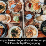 5 Tempat Makan Legendaris di Medan yang Tak Pernah Sepi Pengunjung