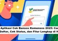 Aplikasi Cek Bansos Kemensos 2025: Cara Daftar, Cek Status, dan Fitur Lengkap di HP