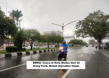 BMKG: Cuaca di Kota Medan Hari Ini, Siang Terik, Malam Diprediksi Hujan