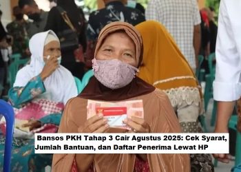 Bansos PKH Tahap 3 Cair Agustus 2025: Cek Syarat, Jumlah Bantuan, dan Daftar Penerima Lewat HP