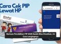Bantuan Pendidikan PIP 2025 Sudah Bisa Dicairkan, Ini Cara Lengkapnya