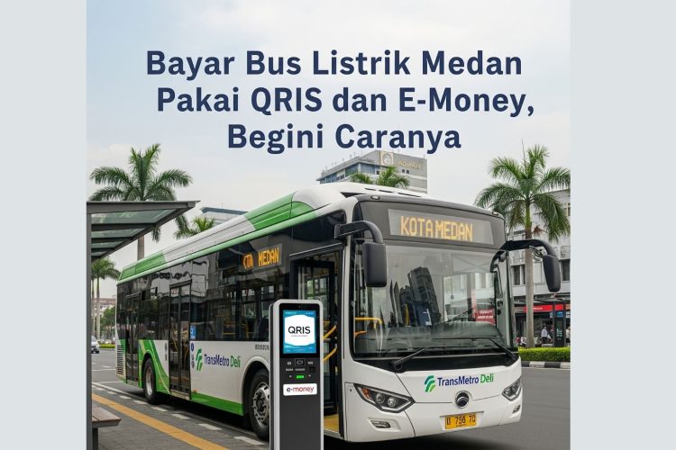 Bayar Bus Listrik Medan Pakai QRIS dan E-Money, Begini Caranya