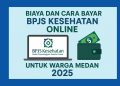 Biaya dan Cara Bayar BPJS Kesehatan Online untuk Warga Medan 2025