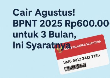 Cair Agustus! BPNT 2025 Rp600.000 untuk 3 Bulan, Ini Syaratnya