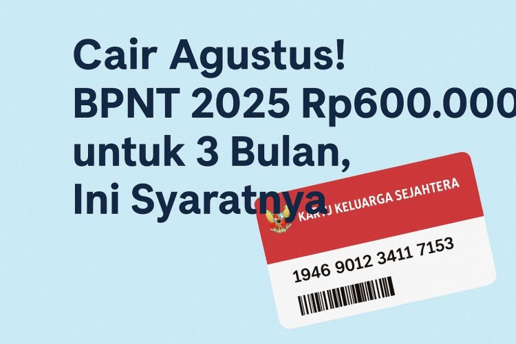 Cair Agustus! BPNT 2025 Rp600.000 untuk 3 Bulan, Ini Syaratnya
