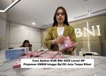 Cara Ajukan KUR BNI 2025 Lewat HP, Pinjaman UMKM hingga Rp150 Juta Tanpa Ribet