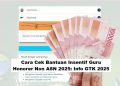 Cara Cek Bantuan Insentif Guru Honorer Non ASN 2025: Info GTK 2025