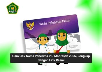 Cara Cek Nama Penerima PIP Madrasah 2025, Lengkap dengan Link Resmi