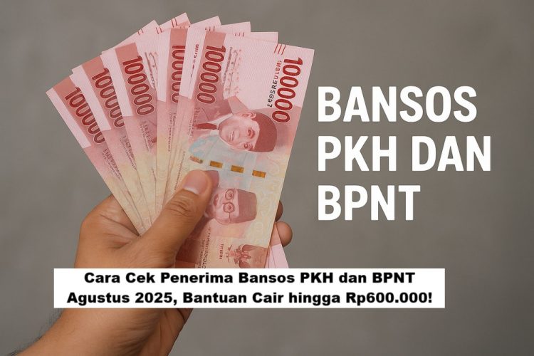 Cara Cek Penerima Bansos PKH dan BPNT Agustus 2025, Bantuan Cair hingga Rp600.000!