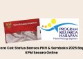 Cara Cek Status Bansos PKH & Sembako 2025 Bagi KPM Secara Online