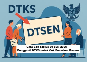 Cara Cek Status DTSEN 2025: Pengganti DTKS untuk Cek Penerima Bansos
