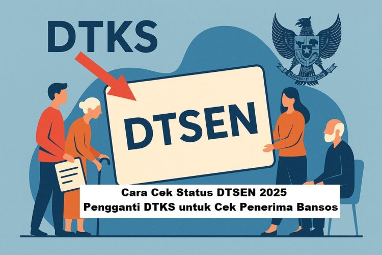 Cara Cek Status DTSEN 2025: Pengganti DTKS untuk Cek Penerima Bansos
