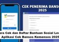 Cara Cek dan Daftar Bantuan Sosial Lewat Aplikasi Cek Bansos Kemensos 2025