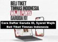 Cara Daftar Garuda ID: Syarat Wajib untuk Beli Tiket Timnas Indonesia 2025
