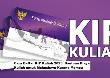 Cara Daftar KIP Kuliah 2025: Bantuan Biaya Kuliah untuk Mahasiswa Kurang Mampu