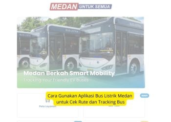 Cara Gunakan Aplikasi Bus Listrik Medan untuk Cek Rute dan Tracking Bus