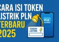 Cara Isi Token Listrik PLN Terbaru 2025 Dari Aplikasi hingga Minimarket Terdekat.