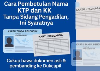 Cara Pembetulan Nama KTP dan KK Tanpa Sidang Pengadilan, Ini Syaratnya