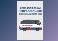 Cara dan Syarat Perpanjang SIM di SIM Keliling Medan 2025