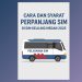 Cara dan Syarat Perpanjang SIM di SIM Keliling Medan 2025
