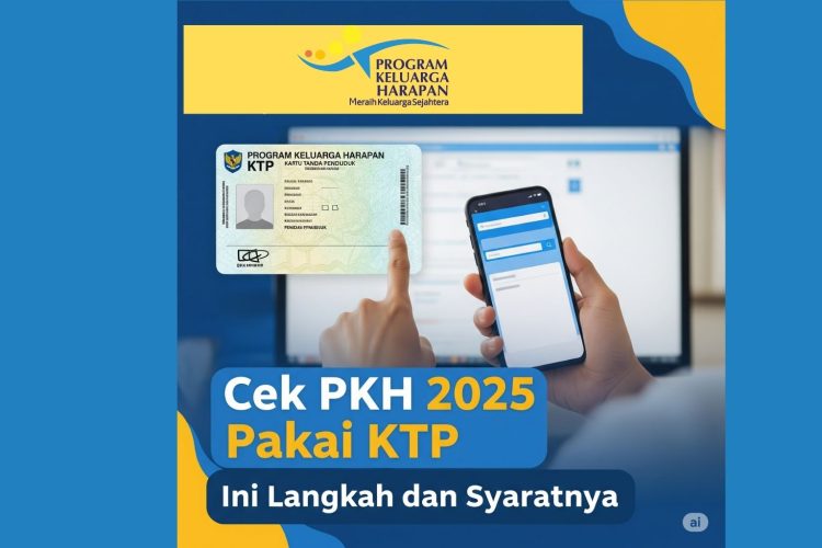 Cek PKH 2025 Pakai KTP, Ini Langkah dan Syaratnya