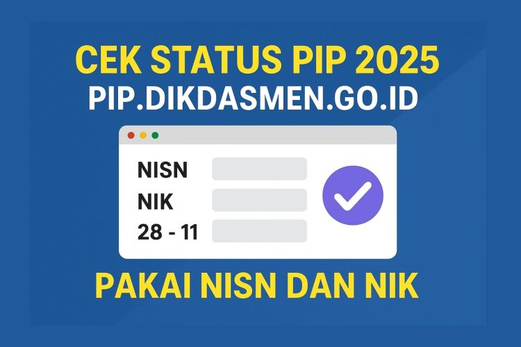 Cek Status PIP 2025 di pip.dikdasmen.go.id Pakai NISN dan NIK