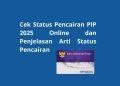 Cek Status Pencairan PIP 2025 Online dan Penjelasan Arti Status Pencairan