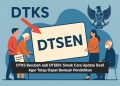 DTKS Berubah Jadi DTSEN: Simak Cara Update Desil Agar Tetap Dapat Bantuan Pendidikan
