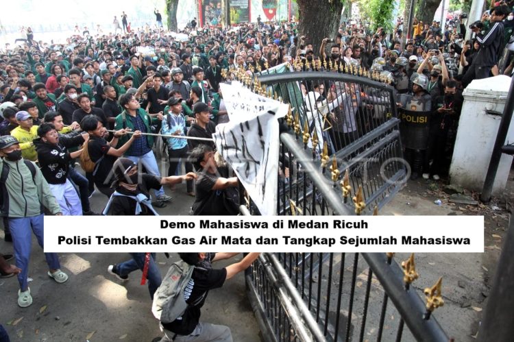 Demo Mahasiswa di Medan Ricuh: Polisi Tembakkan Gas Air Mata dan Tangkap Sejumlah Mahasiswa
