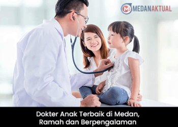 Dokter Anak Terbaik Di Medan, Ramah Dan Berpengalaman