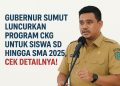 Gubernur Sumut Luncurkan Program CKG untuk Siswa SD hingga SMA 2025, Cek Detailnya!