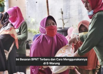 Ini Besaran BPNT Terbaru dan Cara Menggunakannya di E-Warung