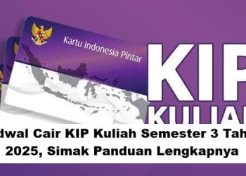 Jadwal Cair KIP Kuliah Semester 3 Tahun 2025, Simak Panduan Lengkapnya