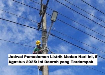 Jadwal Pemadaman Listrik Medan Hari Ini, 5 Agustus 2025: Ini Daerah yang Terdampak