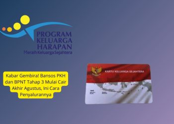 Kabar Gembira! Bansos PKH dan BPNT Tahap 3 Mulai Cair Akhir Agustus, Ini Cara Penyalurannya