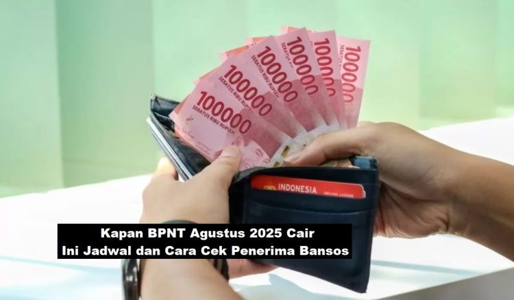 Kapan BPNT Agustus 2025 Cair? Ini Jadwal dan Cara Cek Penerima Bansos