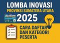 Lomba Inovasi Provinsi Sumatera Utara 2025 Cara Daftar dan Kategori Peserta